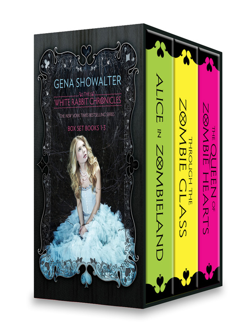 Title details for The White Rabbit Chronicles: Alice in Zombieland\Through the Zombie Glass\The Queen of Zombie Hearts by Gena Showalter - Available